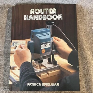ROUTER HANDBOOK by Patrick Spielman 1983 Hardcover Good Condition WOODWORKING - Picture 1 of 4