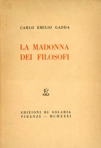 GADDA, Carlo Emilio. La madonna dei filosofi. Edizioni di Solaria, 1931 - Foto 1 di 1