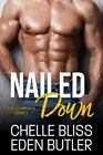 Nailed Down: The Complete Series By Bliss, Chelle; Butler, Eden