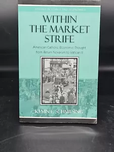 Studies in Ethics and Economics Ser.: Within the Market Strife : American... - Picture 1 of 2