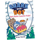Shark and Bot #4: Epic Roller Coaster Ride! : (A Graphic Novel) (Hardback) Z2
