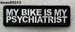 ⭐ "MY BIKE IS MY PSIQUIATRIST"" CHAQUETA CHAQUETA CAMISA MOTOCICLISTA NOVEDAD PARCHE" - Imagen 1 de 1