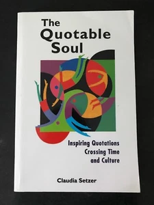 The Quotable Soul: Inspiring Quotations Crossing Time and Culture Claudia Setzer - Bild 1 von 2