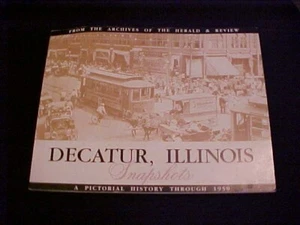 Decatur Illinois Snapshots Pictorial History through 1950 Herald & Review Newspa - Bild 1 von 12