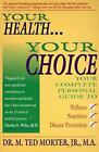 Your Health, Your Choice: Your Complete Person- paperback, Morter, 9780811906678