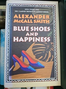 Alexander McCall Smith - Blue Shoes and Happiness - Signed - 1st/1st (2006) - Picture 1 of 6