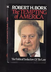 The Tempting Of America (The Political Seduction of the Law) by Robert H. Bork - Picture 1 of 2