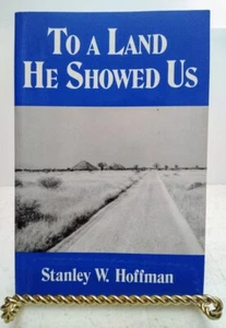 To A Land He Showed Us - Stanley W. Hoffman - Vantage Press 1992 - Signed - RARE - Picture 1 of 3