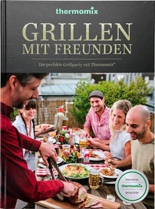Kochbuch Vorwerk Thermomix GRILLEN MIT FREUNDEN Buch Rezepte kochen TM5 TM6 sk24 - Bild 1 von 6