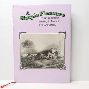A Simple Pleasure: The art of jardin making in Australia por Frances Kelly - Imagen 1 de 12