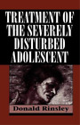 Donald B. Rinsley Treatment Of The Severely Disturbed Adolescent (Poche)