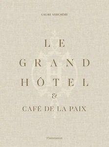Le Grand Hôtel & Café de la Paix: French Art de Vivre [hardcover] Verchère, Laur - Picture 1 of 1