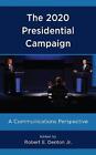 The 2020 Presidential Campaign: A Communications Perspective By Robert E. Denton