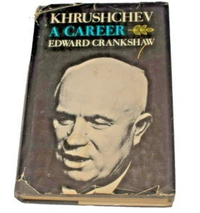 Khrushchev - A Career Edward Crankshaw 1966 Viking Press HC Book Club 1STEdition - Picture 1 of 3