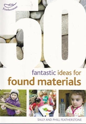 50 Fantastic Ideas for Found Materials Preschool & Nursery Education Books New