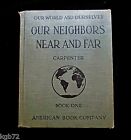 Our World And Ourselves  Carpenter  Our Neighbors Near And Far  Book 1 