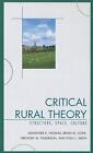 Kritische ländliche Theorie: Struktur, Raum, Kultur von Alexander R. Thomas (englisch