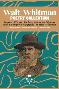 Walt Whitman Poetry Collection: Leaves of Grass, Various Works and Poems, and A - Picture 1 of 2