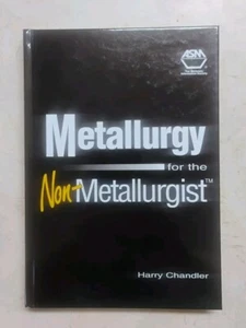 ASM Metallurgy for the Non-Metallurgist, 1998 HC Book Text Harry Chandler VG - Imagen 1 de 8