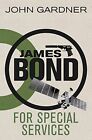 For Special Services: A James Bond Novel, Gardner, John Only A$36.49 on eBay