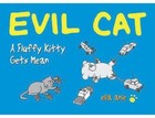 Evil Cat: A Fluffy Kitty Gets Mean