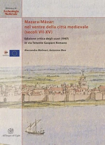Mazara/Mizar: nel ventre della città medievale (secoli VII-XV). Edizione critica - Picture 1 of 1