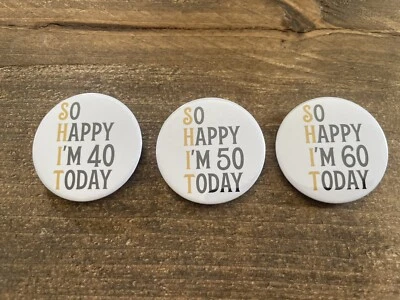 Birthday Milestone Badges - S**t - So Happy I’m…. Today 30th 40th 50th 60th 70th - Image 1 of 4