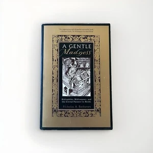 📚 A Gentle Madness: Bibiliophiles, ... Nicholas A. Basbanes [1995] - Picture 1 of 6