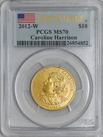 2012-W $10 Caroline Harrison First Strike Spouse Gold MS70 PCGS 924655-1 Cover