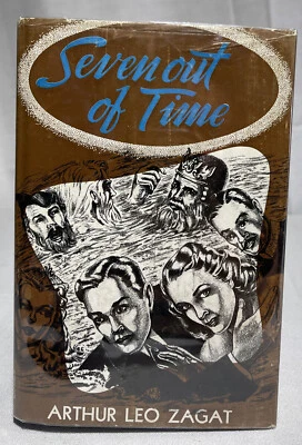 Arthur Leo Zagat Seven out of Time 1st Edition Fantasy Press 1949 #102/500 Rare - Image 1 of 4