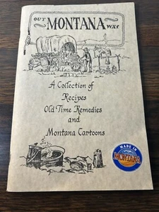 Out Montana Way Cookbook- Old Time Remedies & Recipes 1989 - Picture 1 of 6