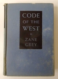 Code of the West By Zane Grey, Hardcover 1st edition no dust jacket - Picture 1 of 12
