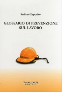 Glossario di prevenzione sul lavoro - [Phasar Edizioni] - Picture 1 of 1
