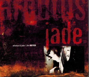 Jim Meyer - Arbutus & Jade (CD 2010) - Bild 1 von 2