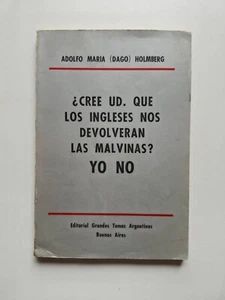 Adolfo Maria Holmberg ¿Cree usted que los ingleses nos devolverán las Malvinas? - Imagen 1 de 3