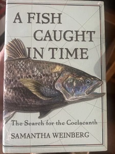 Fish Out of Time : The Search for the Coelacanth by Samantha Weinberg and Fourth - Picture 1 of 5