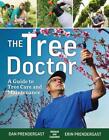 Tree Doctor: A Guide to Tree Care and Maintenance by Dan Prendergast (English) P