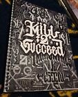 KILL 2 SUCCEED - Tattoo And Graffiti Art BY BIG SLEEPS "SIGNED!!!"