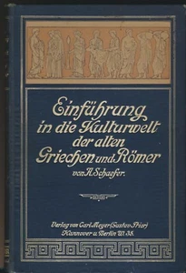 Alb. Schaefer: Einführung in die Kulturwelt der Griechen und Römer (1907) - Bild 1 von 1