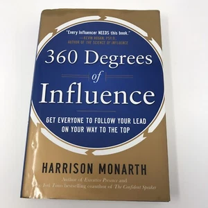 360 Degrees of Influence Get Everyone to Follow Your Lead by Harrison Monarch - Picture 1 of 12