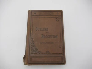 Outline Of Elocution G. Walter Dale 1885 Manual Vocal Articulation HB Rare - Picture 1 of 24