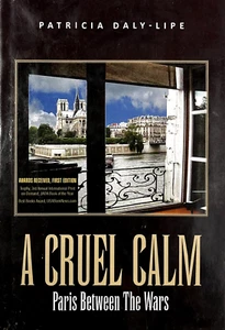 A Cruel Calm - Paris Between the Wars by Patricia Daly-Lipe SIGNED 1st Edition - Foto 1 di 12