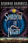 Shadow of Night: A Novel (All Souls Trilogy) - Hardcover - GOOD