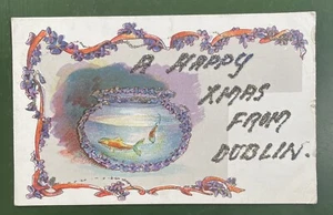 Happy Xmas From DUBLIN  IRELAND POSTCARD 1909 Christmas Vintage Eire Goldfish - Picture 1 of 2