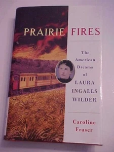 Prairie Fires The American Dreams of Laura Ingalls Wilder - Picture 1 of 1