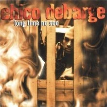 Long Time No See von Chico Debarge | CD | Zustand sehr gut - Bild 1 von 2