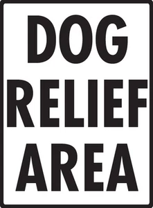 Dog Potty Area Sign - Dog Relief Area Exterior Rustproof Aluminum Sign - 9 x 12 - Picture 1 of 2