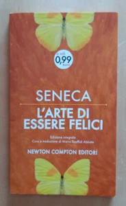 LIBRO Filosofia L'ARTE DI ESSERE FELICI Seneca 2013 Newton Compton - Picture 1 of 5