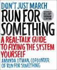Run for Something: A Real-Talk Guide to Fixing the System Yourself par Litman, A