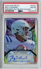 2023 Leaf Metal Riley Leonard TIE DYE KALEIDOSCOPE Auto 2/3 #PA-RL1 PSA 8 POP 1